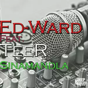 Ed-Ward X Tee-R - Sinamandla